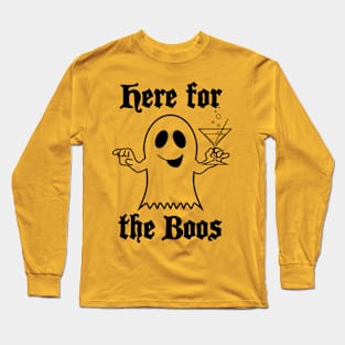 Here for the Boos Long Sleeve T-Shirt